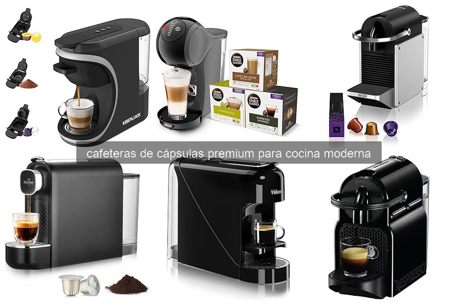 Comparativa de Cafeteras de Cápsulas Premium para Cocina Moderna