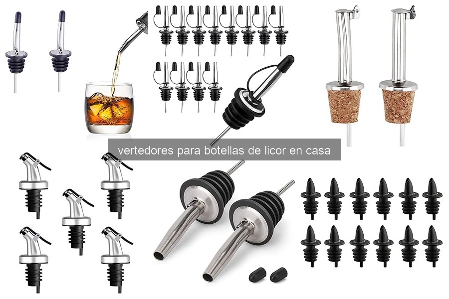 Guía para elegir el mejor vertedor de botellas de licor