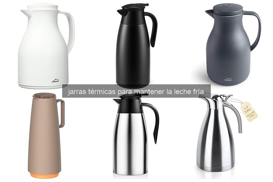 Jarras térmicas para mantener la leche fría: ¿qué son?