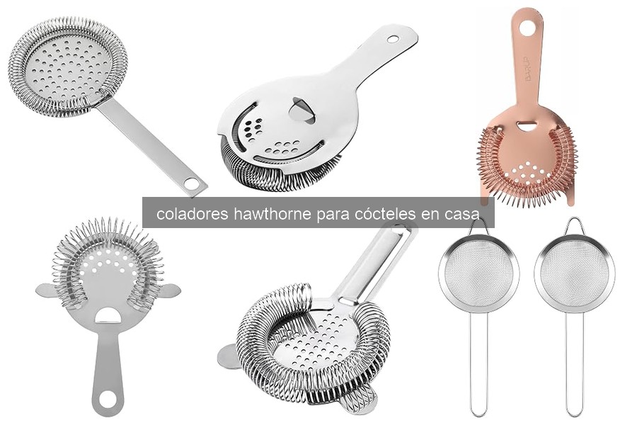¿Qué es un colador Hawthorne y cómo se utiliza en cócteles?